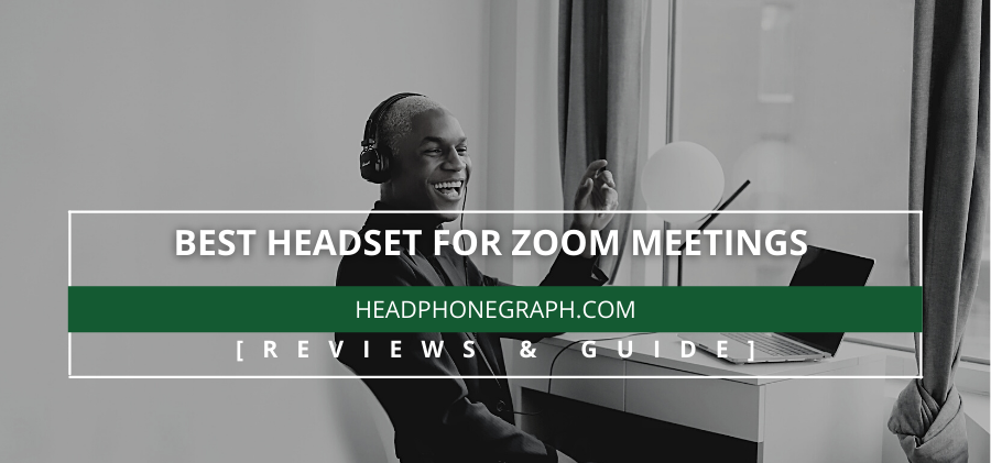 Best Headset for Zoom Meetings 