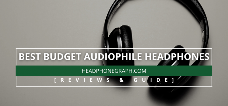 10 Best Budget Audiophile Headphones 2023 – Buyer’s Guide