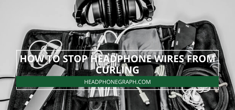 How To Stop Headphone Wires From Curling