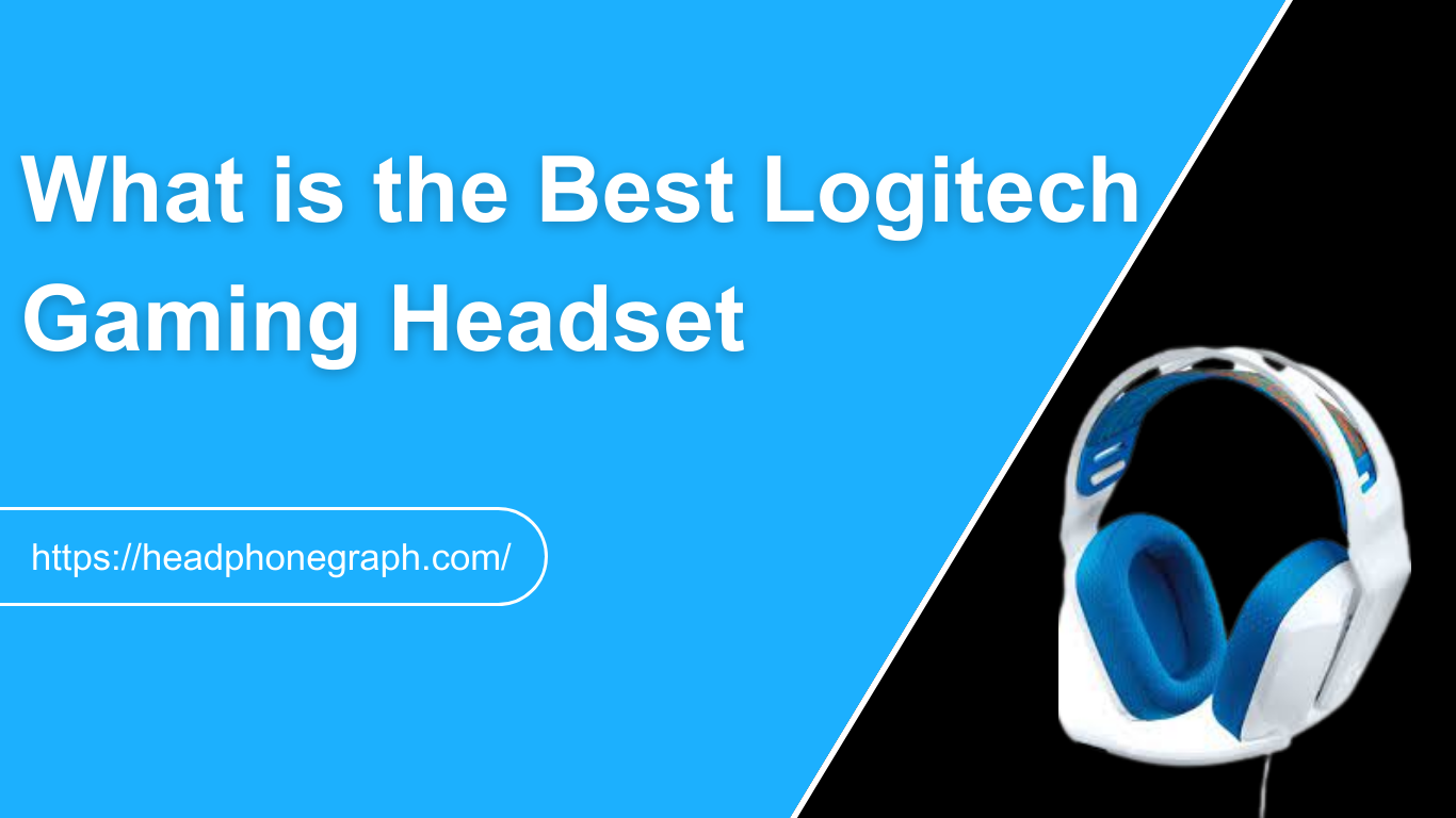 What is the Best Logitech Gaming Headset