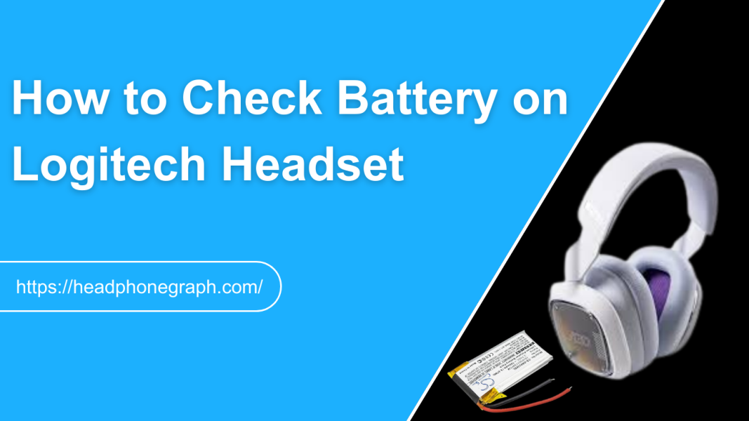 How to Check Battery on Logitech Headset