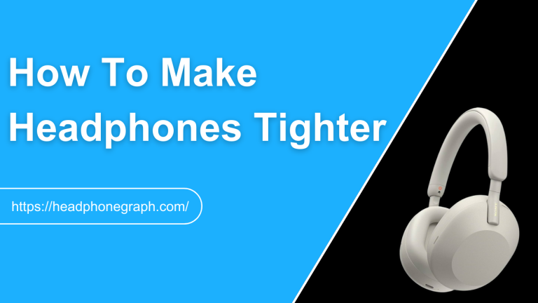 How To Make Headphones Tighter
