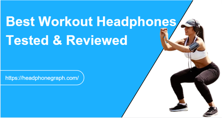 Best Workout Headphones in 2024 – Tested and Reviewed